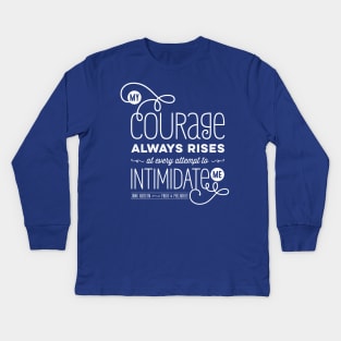 My Courage Always Rises Kids Long Sleeve T-Shirt